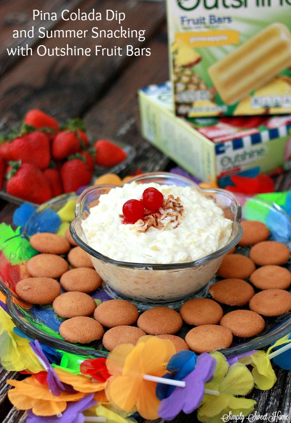 Pina Colada Dip and Summer Snacking with Outshine Fruit Bars